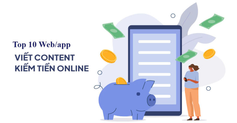 Cách viết content kiếm tiền tại nhà - Top 10 app/web uy tín nhất
